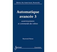 Automatique avancée 3 : asservissements et commande des robots