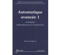 Automatique Avancée - 3 Volumes : Tome 1, Techniques D'identification Et D'estimation - Tome 2, Commande Des Systèmes Non Linéaires - Tome 3, Asservissement Et Commande Des Robots