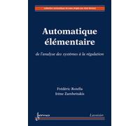 Automatique élémentaire De l'analyse des systèmes à la régulation - Irène Zambettakis - Hermes Science Publications - broché - Livre