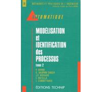 Automatique : Modélisation et identification des processus, tome 2