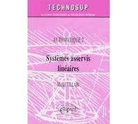 Automatique - Tome 2, Systèmes Asservis Linéaires