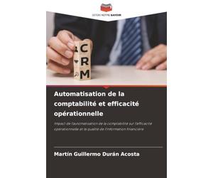 Automatisation de la comptabilité et efficacité opérationnelle: Impact de l'automatisation de la comptabilité sur l'efficacité opérationnelle et la qualité de l'information financière