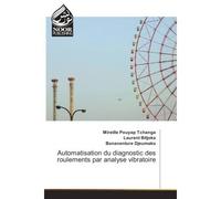 Automatisation du diagnostic des roulements par analyse vibratoire - Mireille Tchanga, - Noor Publishing - broché - Etude