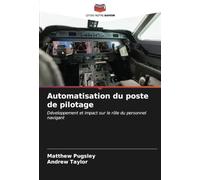 Automatisation du poste de pilotage: Développement et impact sur le rôle du personnel navigant