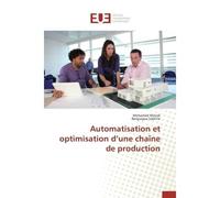 Automatisation et optimisation d une chaîne de production - Collectif - Universitaires Europeennes - broché - Etude