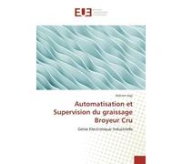Automatisation et Supervision du graissage Broyeur Cru Génie Electronique Industrielle - Makrem Hajji - Universitaires Europeennes - broché - Etude