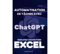 Automatisation Tâches ChatGPT: Simplifiez vos routines Excel
