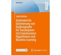 Automatische Optimierung von Audiosignalen für Transkription mit Evolutionären Algorithmen und Machine Learning