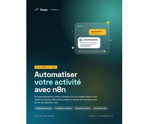 Automatiser votre activité avec n8n: Dix automatisations prêtes à l'emploi pour les indépendants et les petites structures : devis, relances de factures, rendez-vous et tri du courrier