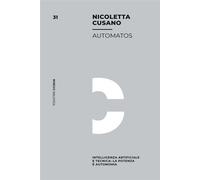 Automatos Intelligenza artificiale e tecnica: la potenza è autonomia - Nicoletta Cusano - Mimesis Edizioni - ebook (ePub) - Livre