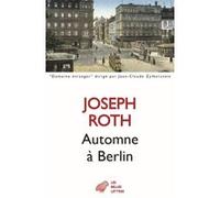 Automne à Berlin Joseph Roth (Auteur), Patrick Modiano (Préface), Nicole Casanova (Traduction)