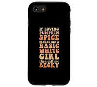 Automne Automne Funny If Loving Pumpkin Spice Basic Becky Girl Coque pour iPhone SE (2020) / 7 / 8
