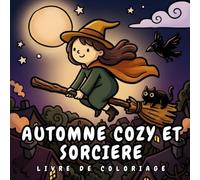 Automne Cozy et Sorcière : Livre de Coloriage Bold & Easy pour se Détendre: 50 illustrations mignonnes de potions, chats noirs et citrouilles pour une relaxation anti-stress