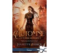 Automne Les échos du temps, T1 - Juliette Pierce - Collection Infinity - broché - Roman