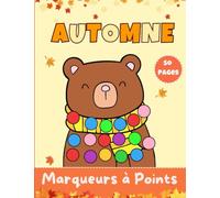 Automne Marqueurs à Points 50 Pages: Livre d'Activité pour Enfants 2 à 5 ans | 50 dessins XXL | Marqueurs à Points, Coloriages, Peinture Doigts, Gommettes