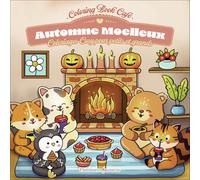 Automne moelleux: Coloriages cosy pour petits et grands