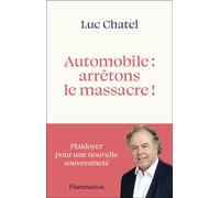 Automobile : arrêtons le massacre !: Plaidoyer pour une nouvelle souveraineté
