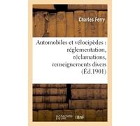Automobiles et vélocipèdes : réglementation, réclamations, renseignements divers - Ferry - Hachette Bnf - broché - Livre