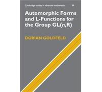 Automorphic Forms and LFunctions for the Group GLnR - Goldfeld Dorian Columbia University New York - Cambridge University Press - Livre en Anglais - Paper Goldfeld Dorian Columbia University New YorkG
