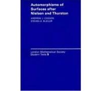 Automorphisms of Surfaces After Nielson and Thurston, London Math Soceity Student Texts, No 9 A. Casson (Auteur)