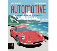 Automotive: A Visual History of Automobiles