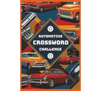 Automotive Crossword Challenge: Crossword Puzzles for Car Enthusiasts about Car Parts, Brands, Classics, Racing and More | 6x9 inches, 120 pages | 50+ ... Gift for Gearheads, Mechanics and Road Trips