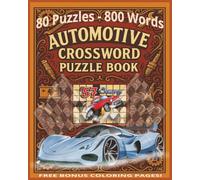 Automotive Crossword Puzzle Book: Fun and Challenging Word Games for Car Lovers, Mechanics, and Gearheads - Size 8X10, 80 Puzzles with 800 Auto-Themed ... Parts, Tools, and Everything in Between...