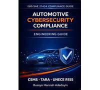 Automotive Cybersecurity Compliance Engineering: A Practical Engineering Reference for Automotive Cybersecurity Compliance