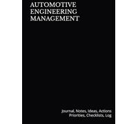 AUTOMOTIVE ENGINEERING MANAGEMENT: Journal, Notes, Ideas, Actions, Priorities, Checklists, Log | Tool for Daily Goal Setting Tracker Planner | Time ... Journal Office Book Gifts for Meetings