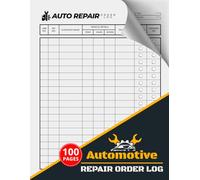 Automotive Repair Order Log: Vehicle Service Job Record for Mechanics and Auto Shops | Track Customer Info, Vehicle Details, Technicians & Drop-Off Status