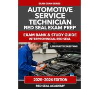Automotive Service Technician Red Seal 310S Exam Prep: 1,000 Practice Questions in 8 Full Tests, Aligned to the Red Seal Occupational Standard and ... Keys and Explanations (Exam Cram Series)