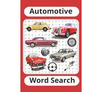 Automotive Word Search Puzzle Book: 50+ Car-Themed Puzzles Featuring Classic Cars, Manufacturers, Models, Parts & Racing Legends - Fun Brain Games for Car Lovers of All Ages