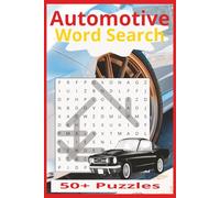 Automotive Word Search Puzzle Book: Over 50 Brain Teasers and Games Featuring Engines, Racing, and Classic Cars for Car Enthusiasts of All Ages.