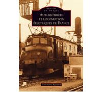 Automotrices et locomotives électriques de France - Jean-Pierre Rigouard - Nouvelles Editions Sutton - broché - Beau livre