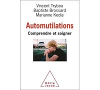 Automutilations Comprendre et soigner - Trybou - Odile Jacob - broché - Essai