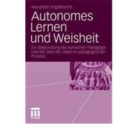 Autonomes Lernen und Weisheit Engelbrecht, Alexander (Auteur)