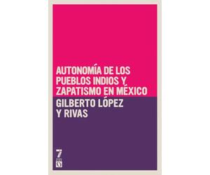 Autonomía de los pueblos indios y zapatismo en México
