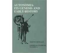 Autonomia, Its Genesis and Early History, American Classical Studies Martin Ostwald (Auteur)