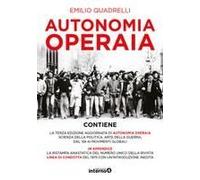 Autonomia Operaia. Scienza Della Politica E Arte Della Guerra Dal '68 Ai Movimenti Globali