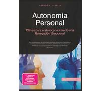 Autonomía Personal: Claves para el Autoconocimiento y la Navegación Emocional