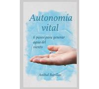 Autonomía vital: 6 pasos para generar agua del viento
