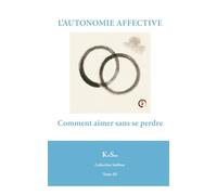 Autonomie Affective: Pour une présence libre