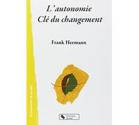 AUTONOMIE CLE DU CHANGEMENT (L')