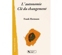 Autonomie cle du changement (l') Frank Hermann (Auteur)