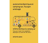 autonomie électrique en camping-car, fourgon aménagé.: Tous pour réussir mon installation électrique aux normes.Le NF EN 1648-2