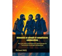 Autonomie en plongée et compétences collaboratives: Vers une vision systémique de l’apprentissage de l’autonomie en plongée subaquatique