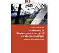 Autonomie Et Développement Territorial Au Mexique Zapatiste: La Part Des Organisations Sociales (Omn.Univ.Europ.)