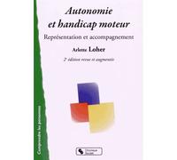 Autonomie et handicap moteur 2e ed - Arlette Loher - Chronique Sociale - broché - Essai