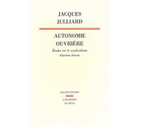Autonomie ouvrière : études sur le syndicalisme d'action directe