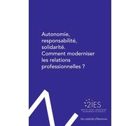 Autonomie, responsabilité, solidarité. Comment moderniser les relations professionnelles ? - Institut Innovation Economique et Social - Les Ozalids D'humensis - broché - Essai